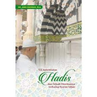 Uji Autentisitas Hadis dan Telaahn Otoritasnya terhadap Syariat Islam